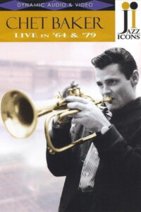 Jazz Icons: Chet Baker Live in ’64 & ’79 (2006)