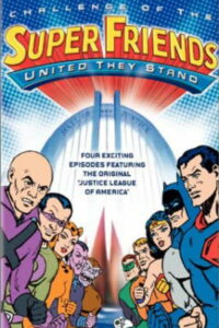Challenge of the Super Friends — United They Stand (2004)