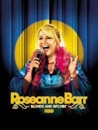 Roseanne Barr: Blonde and Bitchin’ (2006)