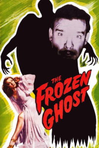The Frozen Ghost (1945)