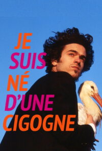 Je suis né d’une cigogne (1999)
