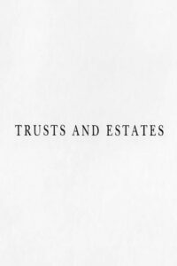 Trusts and Estates (2013)