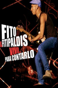 Fito & Fitipaldis — Vivo… para contarlo (2004)